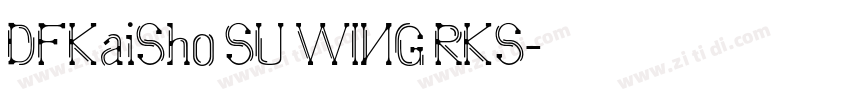 DFKaiSho SU WING RKS字体转换